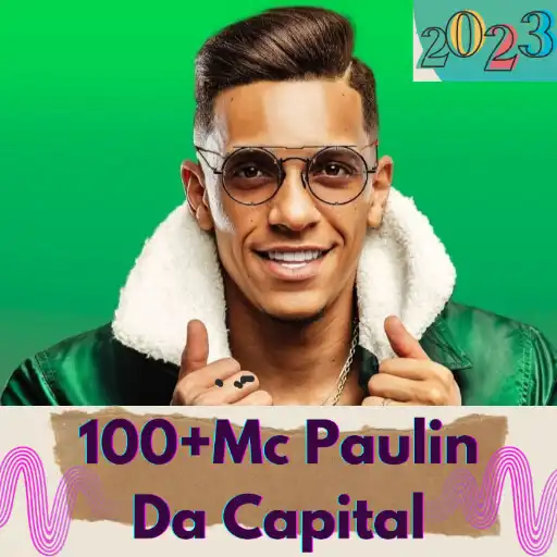 Play 100+ MC Paulin Da Capital 2023 APK Play 100+ MC Paulin Da Capital 2023 APK