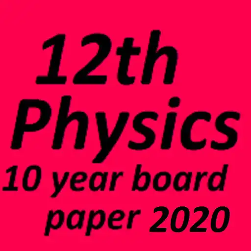 Play 10 year board paper physics class12 CBSE 2020 APK
