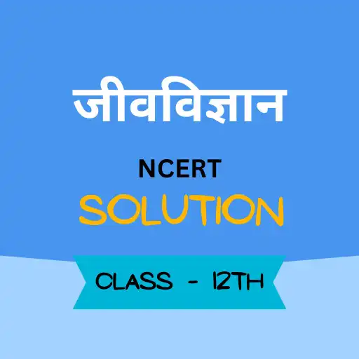 Play 12 Biology Solutions In Hindi APK