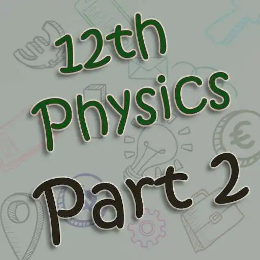 Play 12th Class Physics Book Part 2 APK