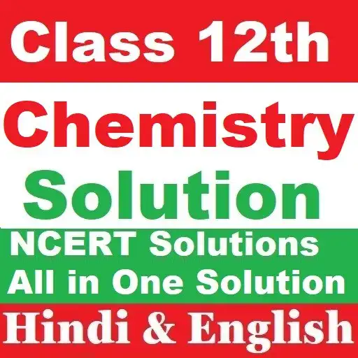 Play 12th NCERT Chemistry Solutions APK Play 12th NCERT Chemistry Solutions APK