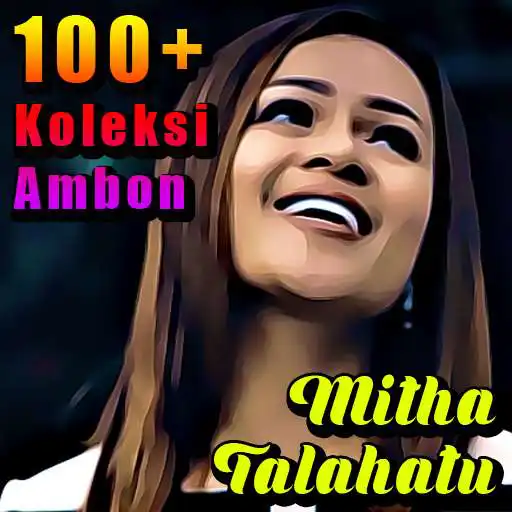 Play 1OO+ Lagu Mitha Talahatu Ambon APK