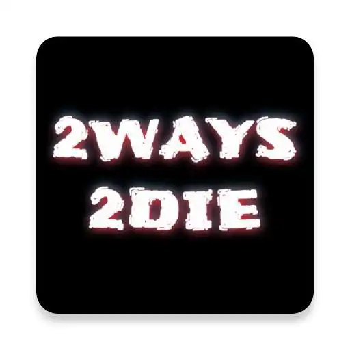 Play 2 WAYS 2 DIE APK