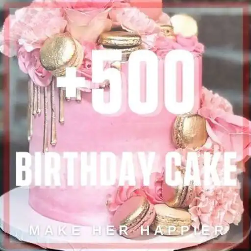 Play +500 Birthday Cake Ideas For Women APK