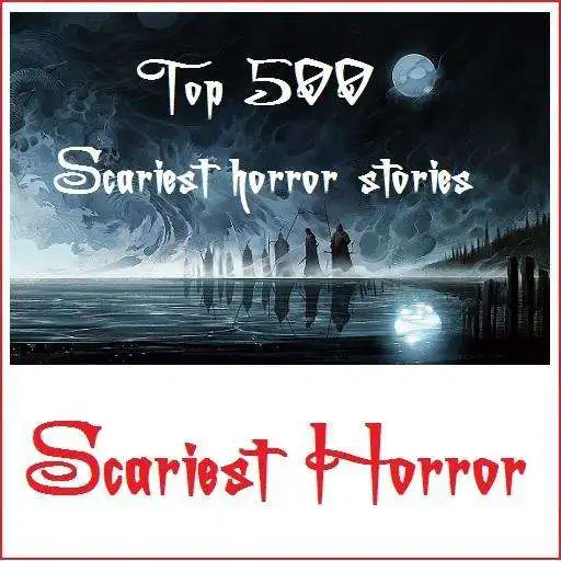 Run free android online 500+ Scariest Horror Stories APK