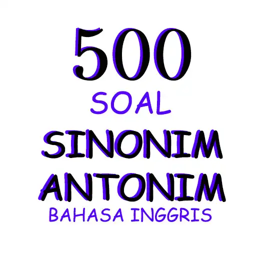 Play 500 SOAL SINONIM ANTONIM BAHASA INGGRIS APK
