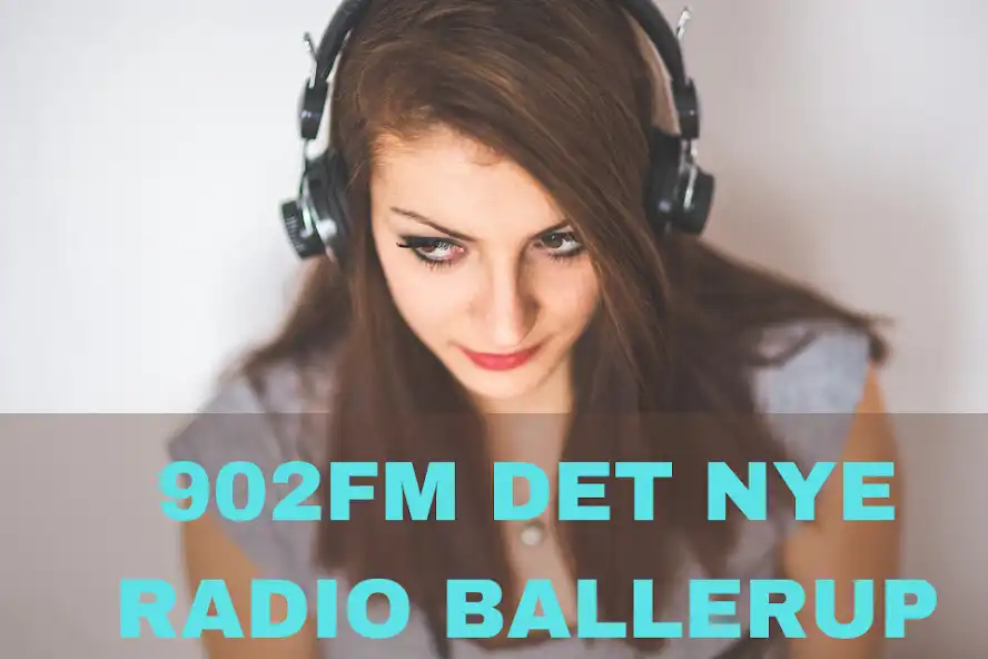 Play 902FM Det Nye Radio Ballerup  and enjoy 902FM Det Nye Radio Ballerup with UptoPlay