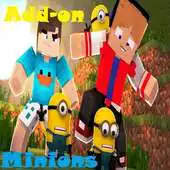Free play online Add-on Minions for MCPE APK