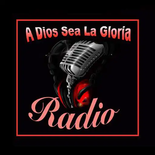 Play A Dios Sea La Gloria Radio TV APK