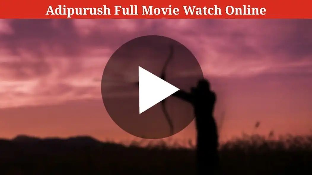 Play Adipurush Full Movie HD  and enjoy Adipurush Full Movie HD with UptoPlay