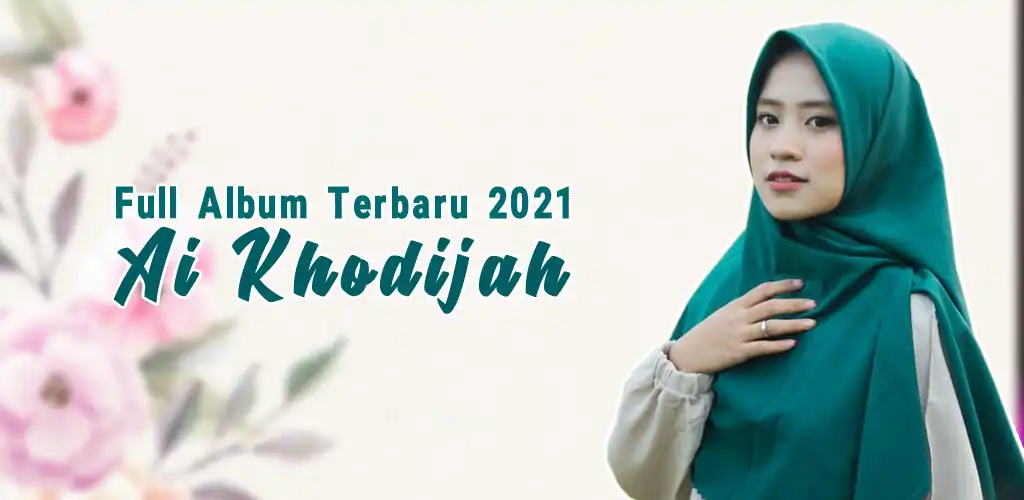 Play Ai Khodijah Full Album Mp3  and enjoy Ai Khodijah Full Album Mp3 with UptoPlay
