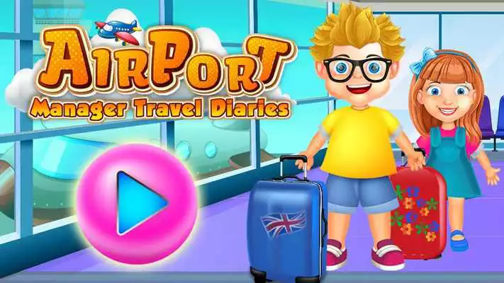 Play Airport Manager Travel Diaries Play Airport Manager Travel Diaries