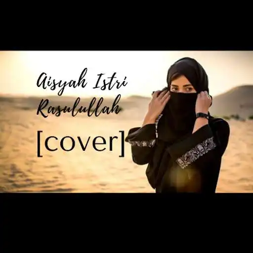 Play Aisyah Istri Rasulullah - Cover Mp3 APK