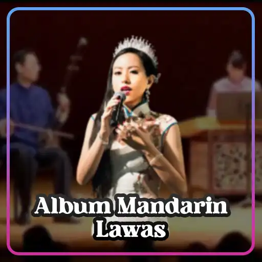 Play Album Mandarin Lawas Offline APK
