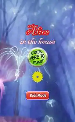 Play Alice in the house