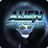 Free play online Alien - Lost in the space - Ep. 01 APK