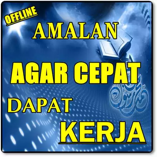 Play AMALAN DOA AGAR CEPAT DAPAT KERJA AMPUH APK