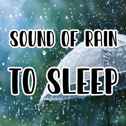 Play Amazing Sound Of Rain To Sleep APK