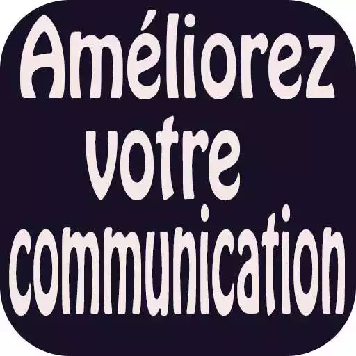 Free play online Améliorez votre communication  APK