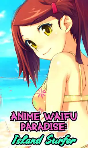 Play Anime Games: Waifu Paradise Island Surfer 2020  and enjoy Anime Games: Waifu Paradise Island Surfer 2020 with UptoPlay
