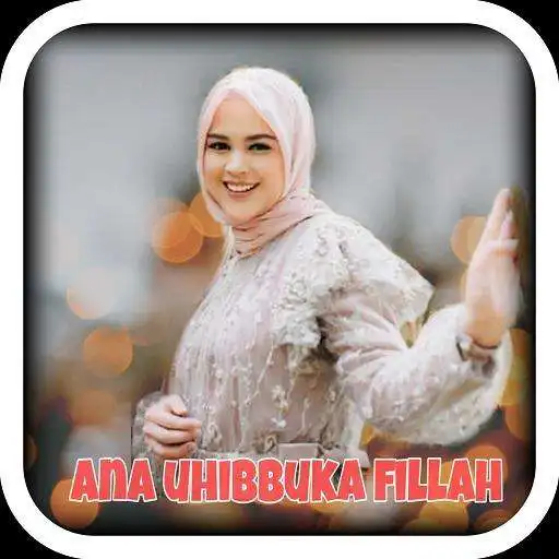 Play Anna uhibbuka Fillah - Cut Meyriska (offline) APK Play Anna uhibbuka Fillah - Cut Meyriska (offline) APK