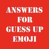 Free play online Answers for Guess - Up Emoji APK Free play online Answers for Guess - Up Emoji APK
