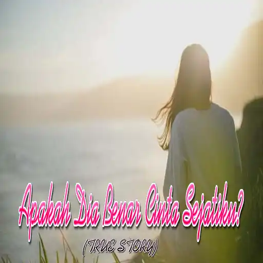 Play Apakah Dia Benar CintaSejatiku APK