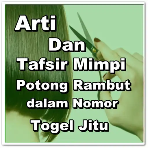 Play Arti  Tafsir Mimpi Potong Rambut  and enjoy Arti  Tafsir Mimpi Potong Rambut with UptoPlay