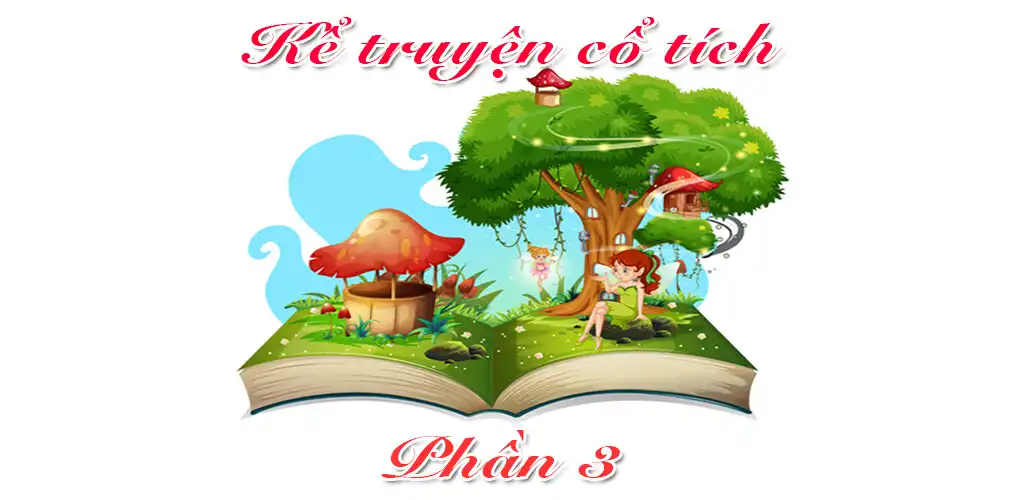 Play Audio - Kể truyện cổ tích 3 as an online game Audio - Kể truyện cổ tích 3 with UptoPlay