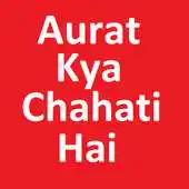 Free play online Aurat Kya Chahati hai APK