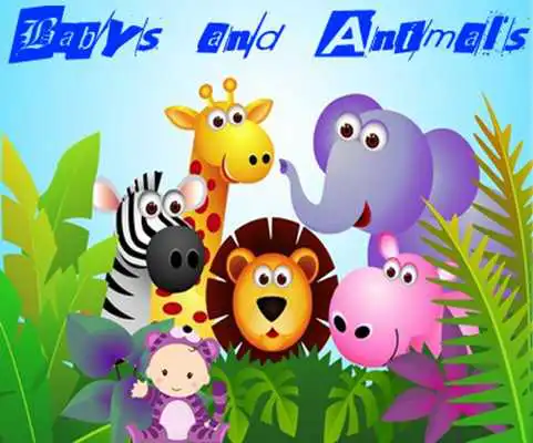 Play Babies animals and children