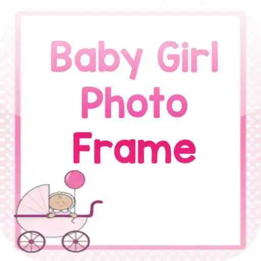 Run free android online Baby Girl Photo Frame APK