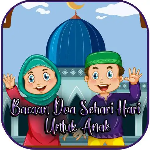 Play Bacaan Doa Sehari Hari Untuk Anak APK Play Bacaan Doa Sehari Hari Untuk Anak APK