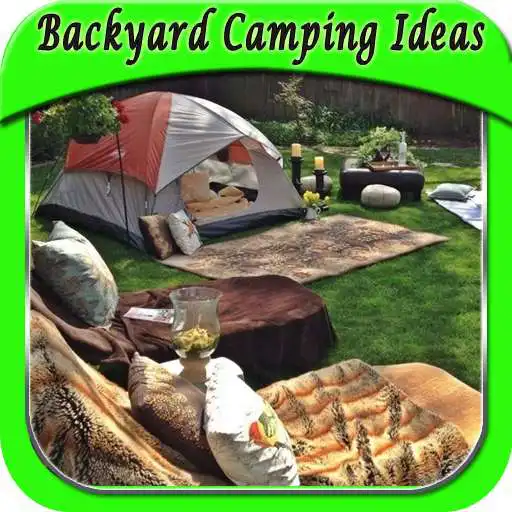 Play Backyard Camping Ideas APK Play Backyard Camping Ideas APK