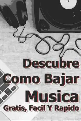 Play Bajar Musica Gratis Facil y Rapido a Celular Guia