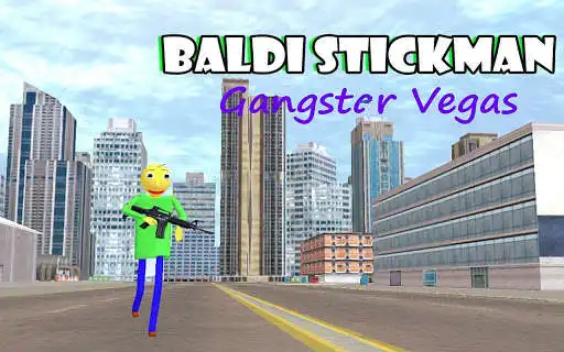 Play Baldi Stickman Superhero Gangster Crime City Vegas  and enjoy Baldi Stickman Superhero Gangster Crime City Vegas with UptoPlay
