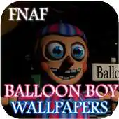 Free play online Balloon Boy Wallpapers APK Free play online Balloon Boy Wallpapers APK