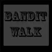 Free play online Bandit walk APK Free play online Bandit walk APK