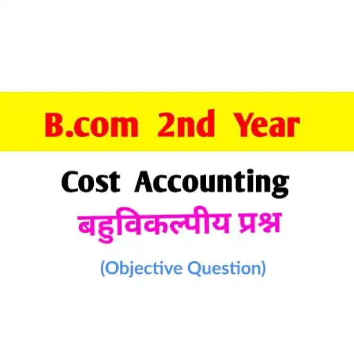 Play B.com 2nd year cost accounting MCQ APK