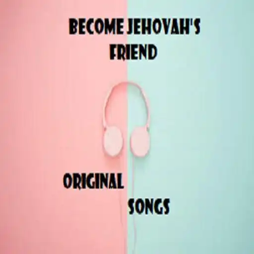 Play Become Jehovahs Friend Songs APK