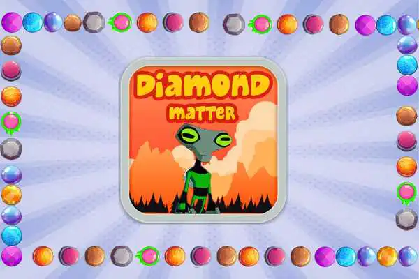 Play been diamond matter