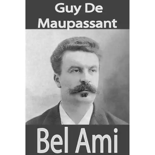 Play Bel Ami novel by French author Guy de Maupassant APK Play Bel Ami novel by French author Guy de Maupassant APK
