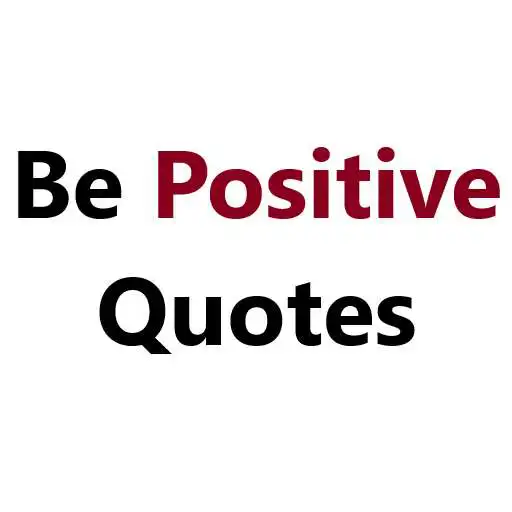 Free play online Be Positive Quotes APK Free play online Be Positive Quotes APK