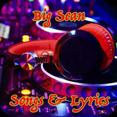 Play Big Sean Songs  Lyrics