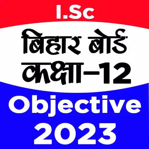 Play BIHAR BOARD 12 OBJECTIVE 2023 APK Play BIHAR BOARD 12 OBJECTIVE 2023 APK