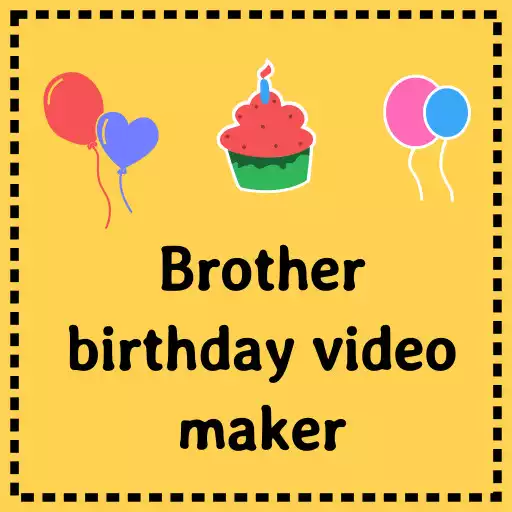 Play Birthday video maker Brother - with photo and song APK Play Birthday video maker Brother - with photo and song APK