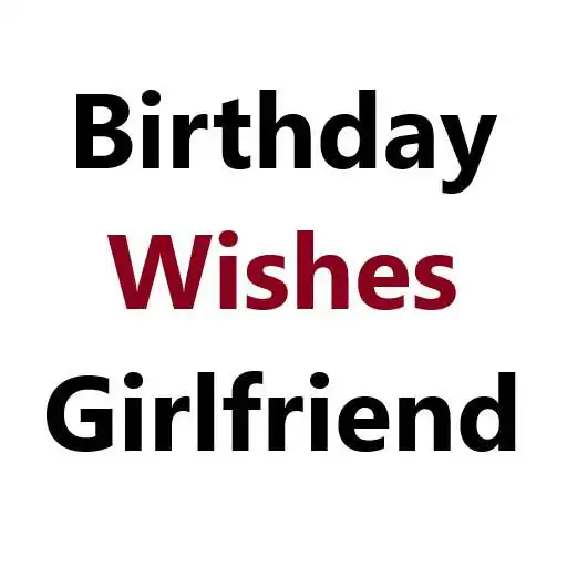 Play Birthday Wishes For Girlfriend APK