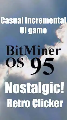 Play BitMiner95 Retro Clicker Game as an online game BitMiner95 Retro Clicker Game with UptoPlay