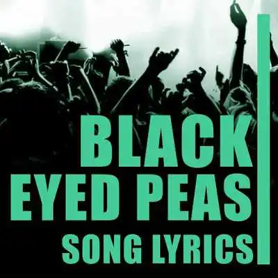 Play Black Eyed Peas Lyrics Top Hits Play Black Eyed Peas Lyrics Top Hits