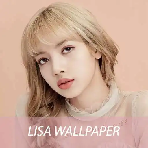 Play Blackpink Lisa Wallpaper HD Offline APK Play Blackpink Lisa Wallpaper HD Offline APK